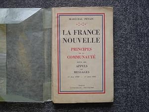 Bild des Verkufers fr LA FRANCE NOUVELLE. Principes de la Communaut suivis des Appels et Messages. 17 Juin 1940 - 17 Juin 1941. zum Verkauf von Tir  Part