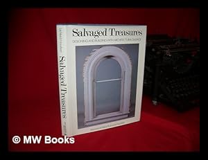 Seller image for Salvaged Treasures : Designing and Building with Architectural Salvage / Michael Litchfield ; Photographs by Rosmarie Hausherr ; Illustrations by Leonard Davis for sale by MW Books Ltd.