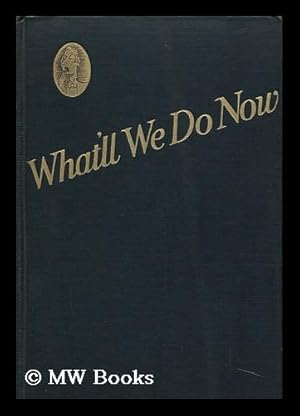 Seller image for What'll We Do Now? A Thousand and One Nights with America's Gayest Party Throwers and Various Other Ways of Keeping a Party At Full Cry; First Aid Till the Milkman Comes, by Edward Longstreth and Leonard T. Holton, Illustrated by Leonard T. Holton . for sale by MW Books Ltd.