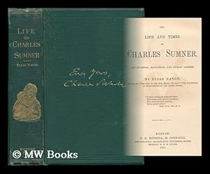 Seller image for The Life and Times of Charles Sumner for sale by MW Books Ltd.