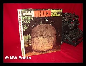 Bild des Verkufers fr The Art and Architecture of Mexico: from 10,000 B. C. to the Present Day, by Pedro Rojas; Translated [From the Spanish Manuscript] by J. M. Cohen zum Verkauf von MW Books Ltd.