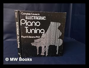 Bild des Verkufers fr Complete Course in Electronic Piano Tuning zum Verkauf von MW Books Ltd.