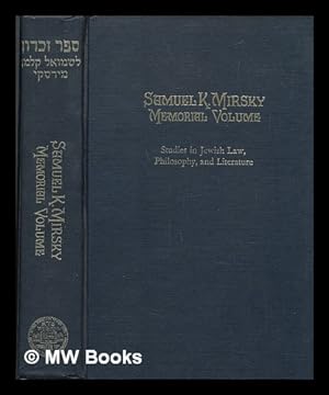 Imagen del vendedor de Samuel K. Mirsky memorial volume : studies in Jewish law, philosophy, and literature a la venta por MW Books