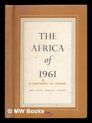 Seller image for The Africa of 1961 : a continent of change. The record of a course held at Guildhall, London, in February 1961 for sale by MW Books