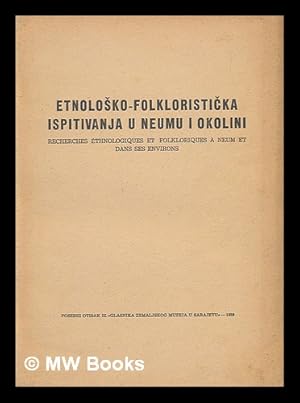 Seller image for Etnolosko-folkloristicka ispitivanja u Neumu i okolini [Language: Croatian] for sale by MW Books