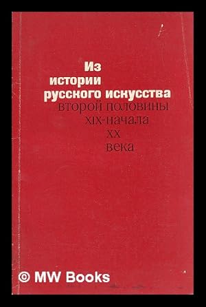 Imagen del vendedor de Iz istorii russkogo iskusstva vtoroy poloviny XIX - nachala XX veka : sbornik issledovaniy i publikatsiy [Language: Russian] a la venta por MW Books