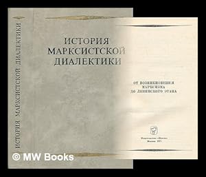 Imagen del vendedor de Istoriya Marksistskoy Dialektiki : ot vozniknoveniya marksizma do leninskogo etapa [The history of the Marxist dialectic: from the rise of Marxism to the Leninist stage. Language: Russian] a la venta por MW Books