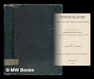 Seller image for Yerushalayim : Journal of the Jewish Palestine Exploration Society. Dedicated to the memory of Abrham Mosheh Luncz in commeration of the tenth year of his death (Iyar 1. 5678) Edited by I. Press and E. L. Sukenik for sale by MW Books