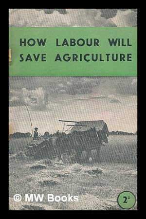 Imagen del vendedor de How labour will save agriculture a la venta por MW Books
