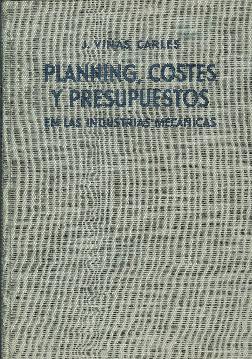 Bild des Verkufers fr Planning, costes y presupuestos en las industrias mecnicas (con mtodos clsicos y con fichas perforadas) zum Verkauf von Rincn de Lectura