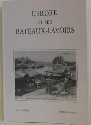 Image du vendeur pour L'Erdre et ses bateaux-lavoirs : Les blanchisseuses de Barbin mis en vente par crealivres