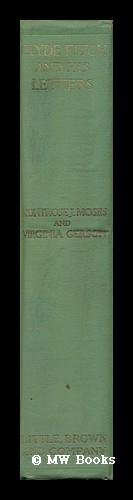 Bild des Verkufers fr Clyde Fitch and His Letters, by Montrose J. Moses and Virginia Gerson zum Verkauf von MW Books