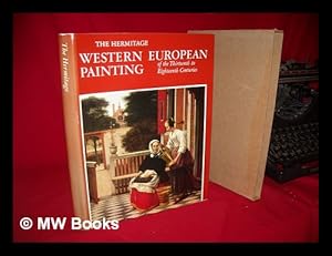 Imagen del vendedor de Western European Painting of the Thirteenth to Eighteenth Centuries / the Hermitage ; [Introduced by E. Kozhina ; Notes by T. Kustodieva . Et Al. ] a la venta por MW Books