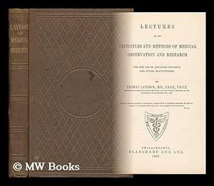 Seller image for Lectures on the Principles and Methods of Medical Observation and Research, for the Use of Advanced Students and Junior Practitioners for sale by MW Books