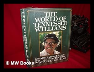 Imagen del vendedor de The World of Tennessee Williams / Edited by Richard F. Leavitt ; with an Introd. by Tennessee Williams a la venta por MW Books
