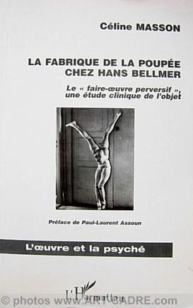 La fabrique de la poupée chez Hans Bellmer- Le "faire-oeuvre perversif" une étude clinique de l'o...