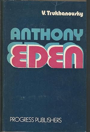 Image du vendeur pour Anthony Eden mis en vente par Dorley House Books, Inc.