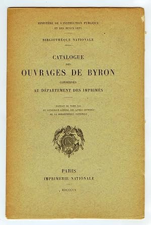 Seller image for Catalogue des Ouvrages de Byron Conservs au Dpartement des Imprems for sale by Attic Books (ABAC, ILAB)