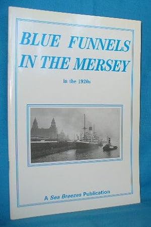 Imagen del vendedor de Blue Funnels in the Mersey in the 1920s a la venta por Alhambra Books