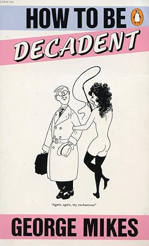 Seller image for HOW TO BE DECADENT for sale by Le-Livre