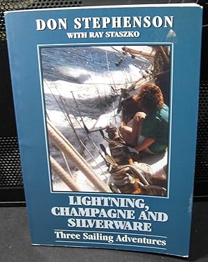 Seller image for Lightning, Champagne and Silverware : Three Sailing Adventures for sale by Phyllis35
