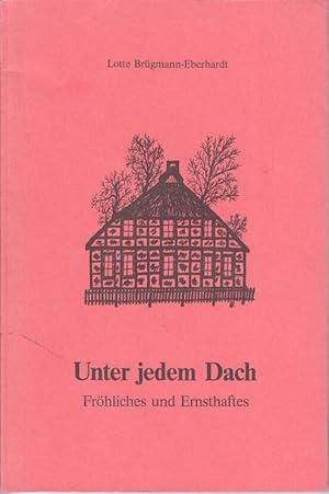 Bild des Verkufers fr Unter jedem Dach : Frhliches und Ernsthaftes. zum Verkauf von Bcher bei den 7 Bergen