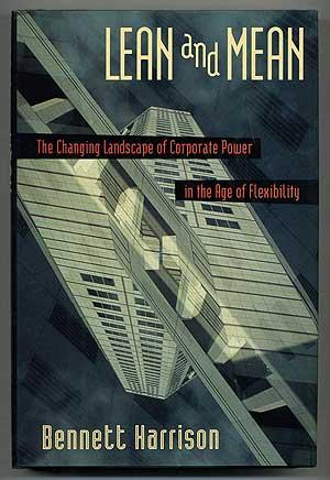 Bild des Verkufers fr Lean and Mean: The Changing Landscape of Corporate Power in the Age of Flexibility zum Verkauf von Between the Covers-Rare Books, Inc. ABAA