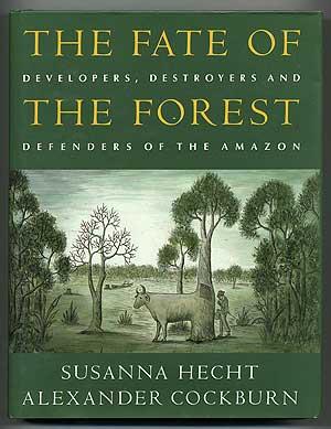 Seller image for The Fate of the Forest: Developers, Destroyers and Defenders of the Amazon for sale by Between the Covers-Rare Books, Inc. ABAA