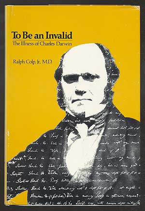 Image du vendeur pour To Be an Invalid: The Illness of Charles Darwin mis en vente par Between the Covers-Rare Books, Inc. ABAA