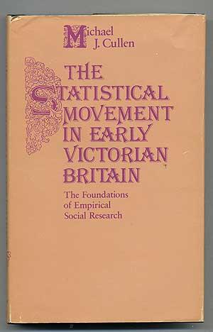 Seller image for The Statistical Movement in Early Victorian Britain: The Foundations of Empirical Social Research for sale by Between the Covers-Rare Books, Inc. ABAA