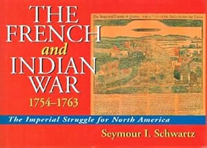 Imagen del vendedor de The French and Indian War The Imperial Struggle for North America 1754-1763 a la venta por Round Table Books, LLC