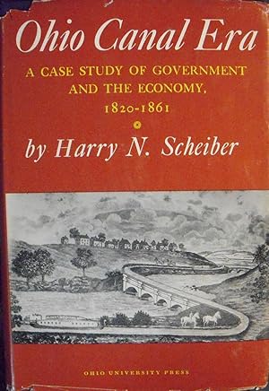 Image du vendeur pour Ohio Canal Era: A Case Study of Government and the Economy, 1820-1861 mis en vente par Basket Case Books