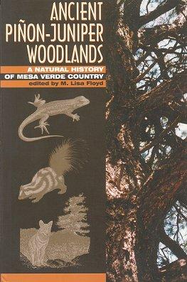 Bild des Verkufers fr Ancient Pinon-Juniper woodlands: a natural history of Mesa Verde country. zum Verkauf von Andrew Isles Natural History Books
