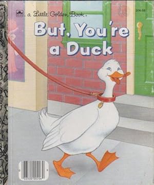 Seller image for BUT, YOU'RE A DUCK for sale by Black Stump Books And Collectables