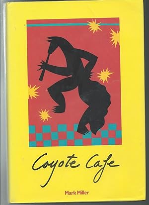 Imagen del vendedor de COYOTE CAFE : Foods from the Great Southwest a la venta por ODDS & ENDS BOOKS