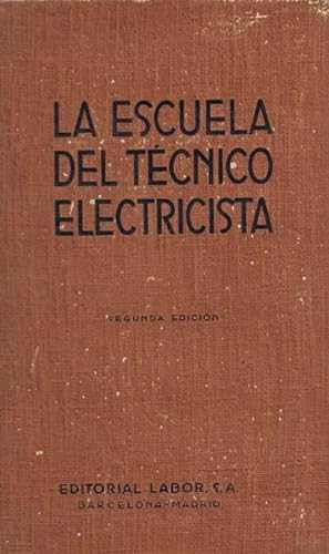LA ESCUELA DEL TECNICO ELECTRICISTA (Tomo X). Canalizaciones. Material de alta y baja tensión y C...