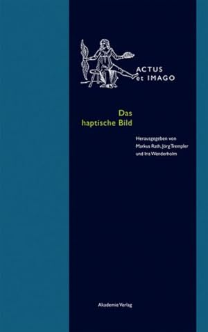 Imagen del vendedor de Das haptische Bild : Krperhafte Bilderfahrung in der Neuzeit a la venta por AHA-BUCH GmbH