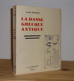 Seller image for La danse grecque antique. De Boccard. Paris. 1930. for sale by Mesnard - Comptoir du Livre Ancien