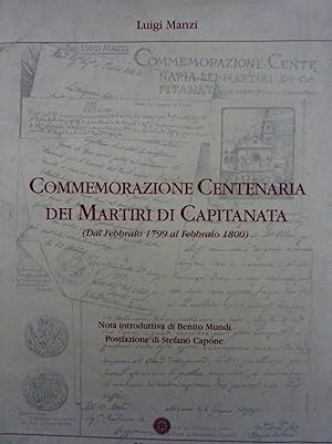 Image du vendeur pour COMMEMORAZIONE CENTENARIA DEI MARTIRI DI CAPITANATA ( Dal Febbraio 1799 al Febbraio 1800 ) . Nota introduttiva di Benito Mundi, Postfazione di Stefano Capone" mis en vente par Historia, Regnum et Nobilia