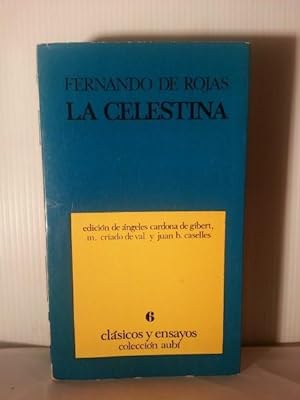 LA CELESTINA. Edición De Ángeles Cardona De Gilbert, M. Criado De Val y Juan B. Caselles.