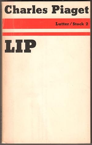 Bild des Verkufers fr LIP. Charles Piaget et les LIP racontent. zum Verkauf von Antiquariat Neue Kritik