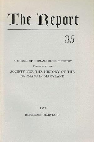 Seller image for The Report 35. A Journal of German-American History. Published by the Society for the History of the Germans in Maryland for sale by Antiquariat Lcke, Einzelunternehmung