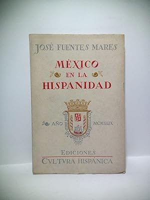 Imagen del vendedor de Mxico en la Hispanidad: Ensayo polmico sobre mi pueblo a la venta por Librera Miguel Miranda