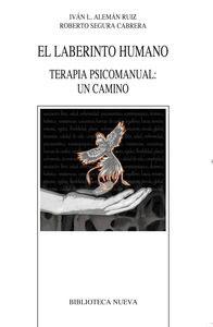 Imagen del vendedor de EL LABERINTO HUMANO. Terapia psicomanual: un camino a la venta por KALAMO LIBROS, S.L.