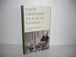 Die Kraft zur Korrektur: Über Politik und Literatur. Aus dem Hebr. von Vera Loos und Naomi Nir-Bl...