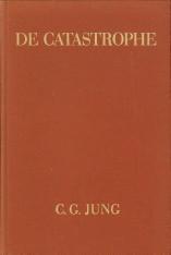 De catastrophe. Psychologische beschouwingen over Europa's jongste geschiedenis