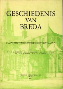 Geschiedenis van Breda I. De Middeleeuwen. II Aspecten van de stedelijke historie 1568-1795.