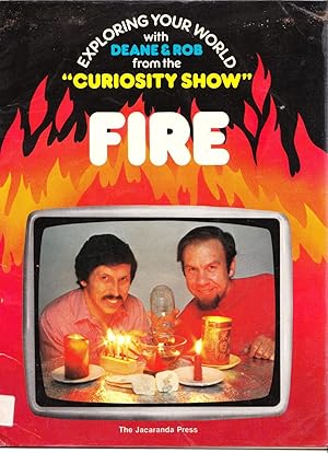 The Curiosity Show : Fire : Exploring Your World with Deane & Rob