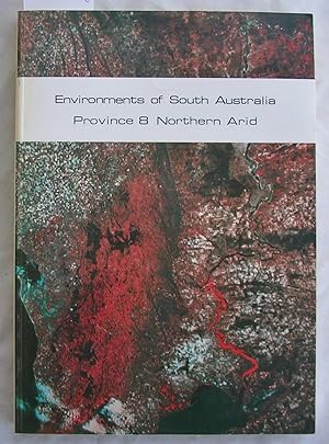 Bild des Verkufers fr Environments of South Australia Province 8 Northern Arid with Maps zum Verkauf von Laura Books