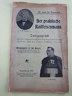 Der praktische Raiffeisenmann. Zwiegespräch über die landwirtschaftlichen Darlehenskassen-Vereine...